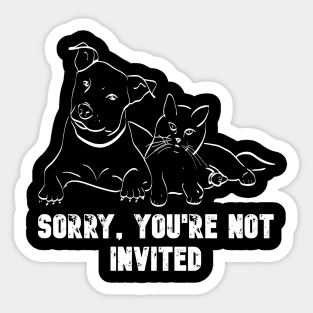 Sorry You Are Not Invited White On Black Sticker